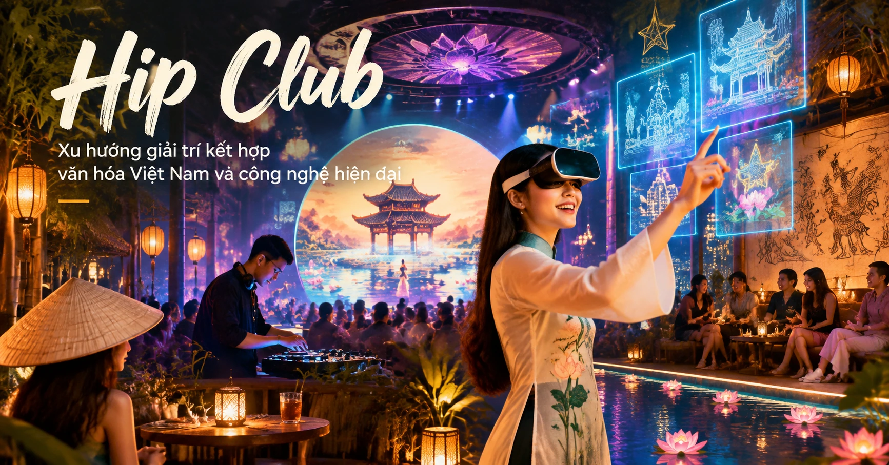 Hip Club: Xu hướng giải trí kết hợp văn hóa Việt Nam và công nghệ hiện đại - image 3 Hip Club: Xu hướng giải trí kết hợp văn hóa Việt Nam và công nghệ hiện đại - image 3